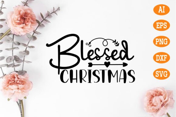 Blessed Christmas Svg: Graphics for Crafts & Sales