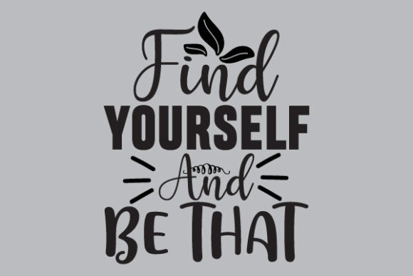 FindnYourself and Be That: Graphics & Print Templates