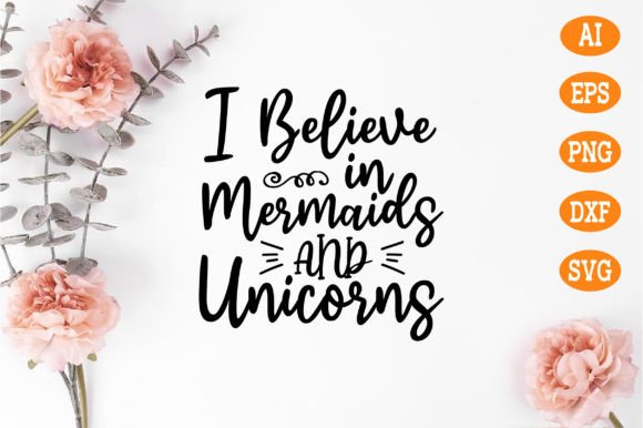 I Believe in Mermaids and Unicorns: Graphics for Crafts
