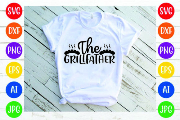 The Grillfather SVG: Graphics & Print Templates